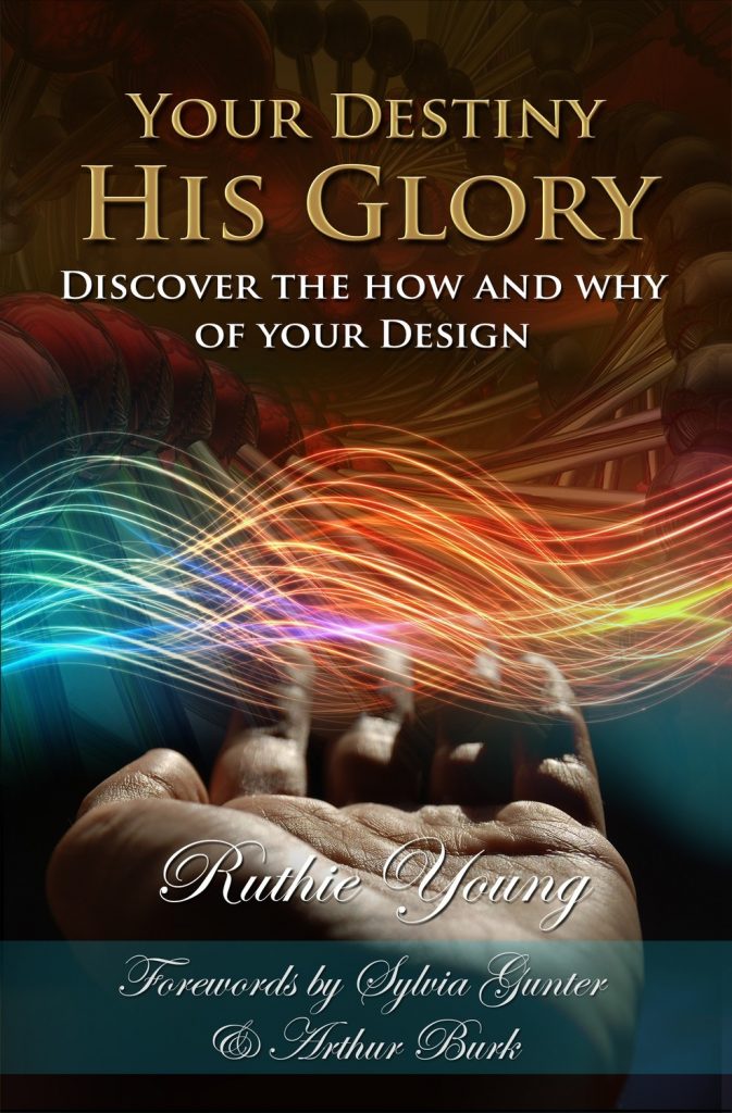 Your Destiny, His Glory! by Ruthie Young
